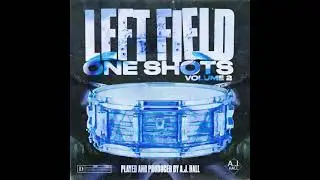 LEFT FIELD ONE SHOTS VOL. 2! Brand new drum kit made from scratch! 🥁🤘