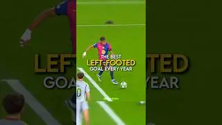 Best Left-Footed Goal From Every Year - Part 1