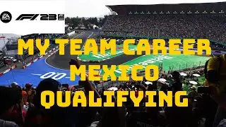 F1 23, My Team Career - Mexico - Qualifying!