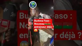 Un supporteur Burkinab&egrave; fait son soit du nouveau entraineur #IP#InfosPlanetaires