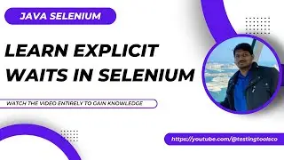 Learning about Explicit Wait in Java Selenium - Most Important to learn