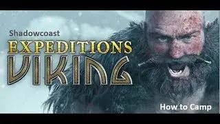 Expeditions: Viking How to Camp / How does camping and healing work? Camping 101