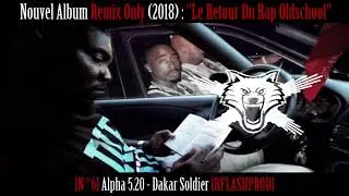 [EXCLU] Alpha 5.20 - Dakar Soldier [Son Officiel] _ 2018 _ GangstaRap [RFLASHPROD]