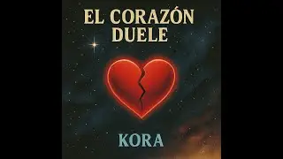 El Coraz&oacute;n Duele - Kora (Videoclip Oficial) I 4 CORAZONES