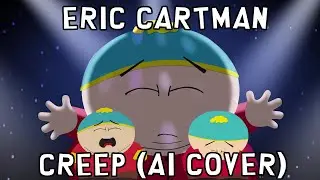 Eric Cartman  + Radiohead - Creep (AI Cover)