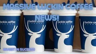 HUGE NEWS FOR LUCKIN COFFEE-Is Now The Time To Invest In Luckin Coffee? Will Luckin Coffee Recover?