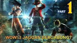 JUMP FORCE - INDONESIA - WOW SEMUA JAGOAN ANIME BERKUMPUL - PART 1 bagian ke 2