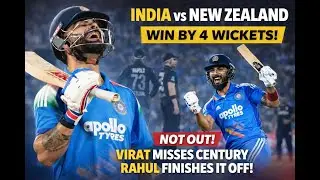 IND vs NZ: India Won by 4 Wickets! 😱 Kohli Missed Century | Rahul Finished in Style 🔥