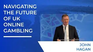 Navigating the Future of UK Online Gambling: Briefing Keynote by John Hagan | SiGMA Conference 2023