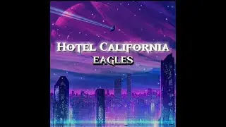 Hotel California || EAGLES (1976) Lyrics video