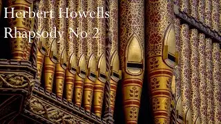 Daniel Cook plays Rhapsody No 2 by Herbert Howells from Durham Cathedral