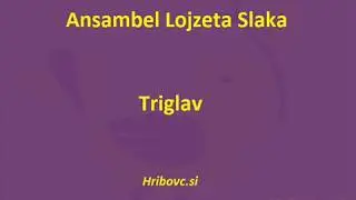 Ansambel Lojzeta Slaka - Triglav (besedilo)