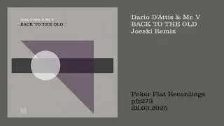 Dario D&acute;Attis & Mr. V: Back To The Old (Joeski Remix)
