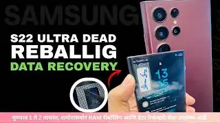 Samsung S22 Ultra DEAD Phone Repaired 🔥 RAM Reballing + Full Data Recovery | CPU Level