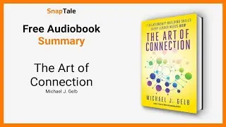 The Art of Connection by Michael J. Gelb: 11 Minute Summary