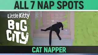 Little Kitty, Big City - All 7 Nap Spot Locations - Cat Napper - Achievement Guide