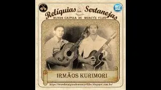 IRMÃOS KURIMORI - A) SAUDADES DO JAPÃO - B) CAVALO QUEIMADO