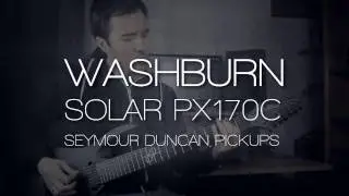 Washburn PX Solar 170 Test (Seymour Duncan Solar pickups)