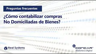 CONCAR CB - ¿Cómo contabilizar compras No Domiciliadas de Bienes? - Preguntas Frecuentes