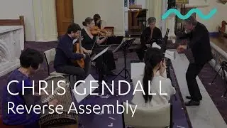 CHRIS GENDALL: Reverse Assembly