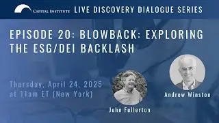 Episode 20: Blowback: Exploring the ESG/DEI Backlash with Andrew Winston