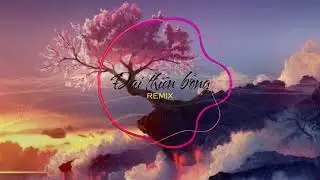 Đại Thi&ecirc;n Bồng remix | GB Label Remix | Nhạc Remix Tiktok hay nhất | Nhạc Hoa remix hay nhất