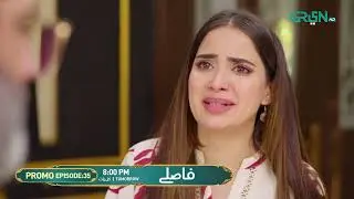 Faaslay Episode 35 Promo | Tomorrow at 8:00 PM | Ali Ansari - Saboor Ali | Only On Green TV