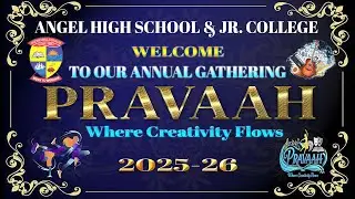 Angel High School & Jr.College Annual Gathering PRAVAAH Where Creativity Flows 2025-26, Day 1