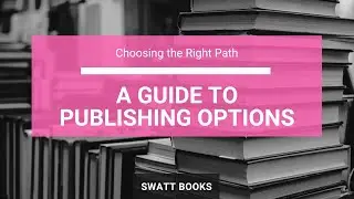 Choosing the Right Path: A Guide to Publishing Options
