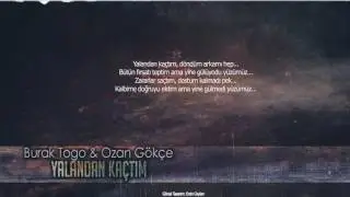 Ozan Gökçe Feat. Burak Togo - Yalandan Kaçtım (Lyric Video)