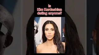Is Kim Kardashian Dating Anyone in 2025?