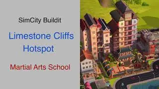 SimCity Buildit Hotspot - Limestone Cliffs Martial Arts School
