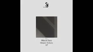 Mikael Reis - Deeper Echoes (Original Mix) [SJRS0250] - Release Date - 20.01.2025