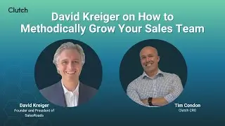 David Kreiger on How to Methodically Grow Your Sales Team
