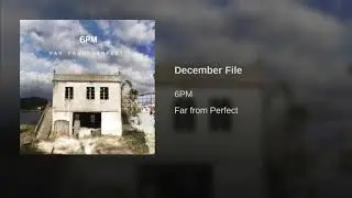 6PM - December File