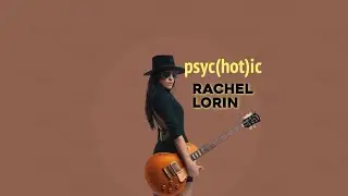 RACEL LORIN - psyc(hot)ic (lyrics)