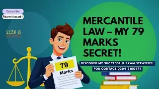 Mercantile Law CSS &ndash; How I Scored 79 Marks | Tips, Tricks & Paper Attempt Strategy by Asad Manzoor