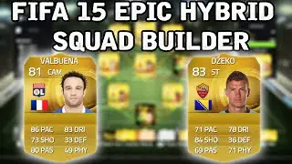 FIFA 15 - EPIC HYBRID SQUAD BUILDER (FIFA15 ULTIMATE TEAM)