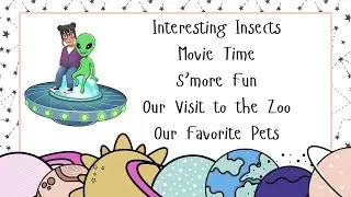 Interesting Insects, Movie Time, S'more Fun, Our Visit to the Zoo, Our Favorite Pets
