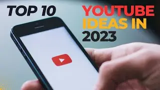 TOP 10 Youtube Channel Ideas in 2023