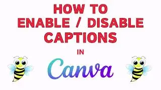 How To Enable or Disable Captions In Canva  | Step-by-Step PC Tutorial