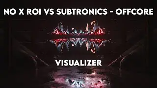 NO X ROI VS SUBTRONICS - OFFCORE (AUDIO VISUALIZER)