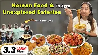 Korean food & Unexplored Eateries in Agra | Sheroe's Cafe, Khao Galli & more | Food Vlog