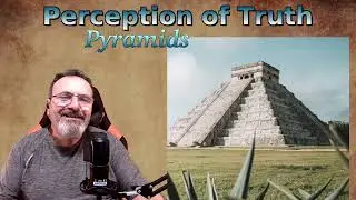 Perception of truth - The Pyramids