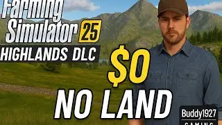 Farming Simulator 25 Highlands DLC | Starting with $0 & No Land 💸🌄 | FS25 Survival Live Challenge