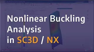 Nonlinear Buckling Analysis in SC3D / NX