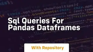 sql queries for pandas dataframes