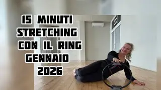 15 minuti . Stretching con il ring . Gennaio 2026