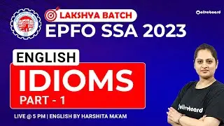 Idioms and Phrases | Part - 1 | EPFO SSA English Classes 2023 | Lakshya Batch | EPFO SSA 2023