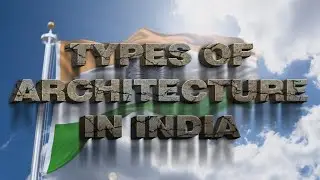 Types Of Architecture In India / Architectural Marvels / Heritage Of India / Glorious Past Of India